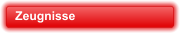 Zeugnisse